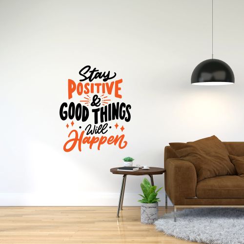 Stay Positive Good Things Will Happen